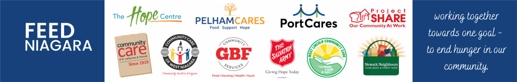 Feed Niagara Banner with logos of all 10 Feed Niagara Agencies, Community Care, St. Catharines & Thorold
Community Care of West Niagara
GBF Community Services
Newark Neighbours
Pelham Cares Inc.
Port Cares
Project SHARE
The Hope Centre
The Salvation Army – Fort Erie
West Lincoln Community Care